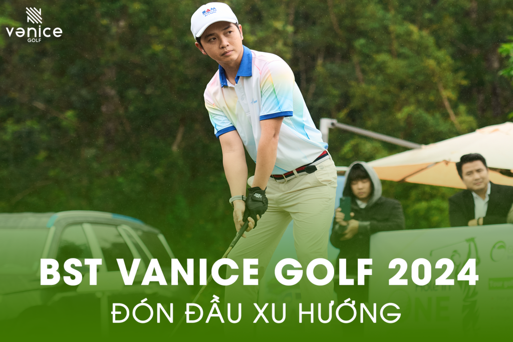 Cập Nhật Xu Hướng Thời Trang Golf 2024 Cùng BST Vanice Golf Mới(1)