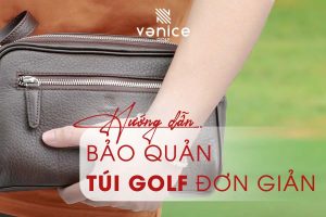 Hướng dẫn bảo quản túi golf đơn giản ngay tại nhà